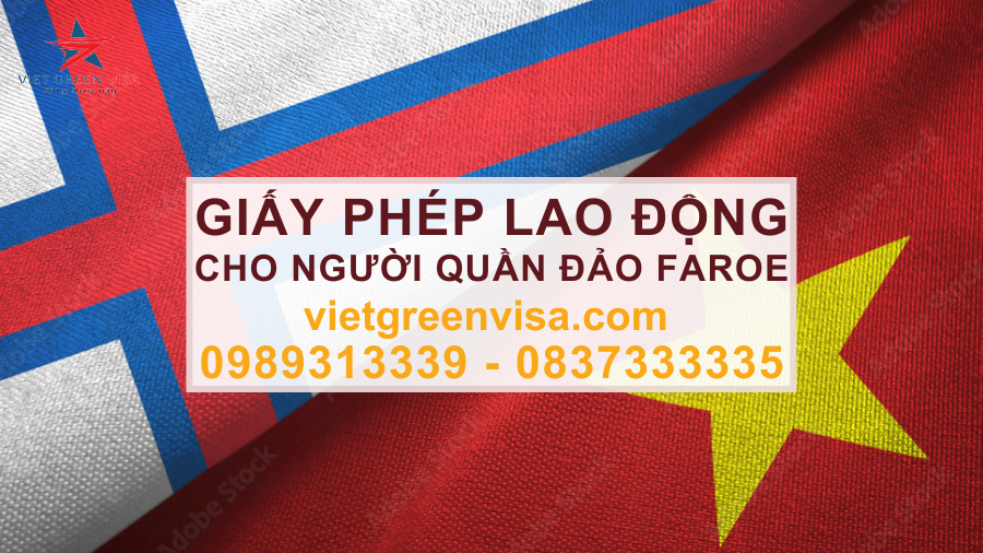 Dịch vụ xin giấy phép lao động cho người Quần đảo Faroe nhanh