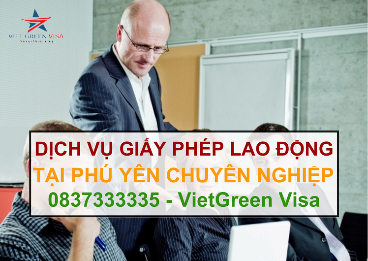 Dịch vụ làm giấy phép lao động tại Phú Yên uy tín