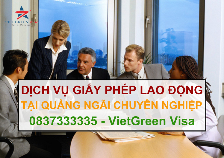 Dịch vụ làm giấy phép lao động tại Quảng Ngãi uy tín