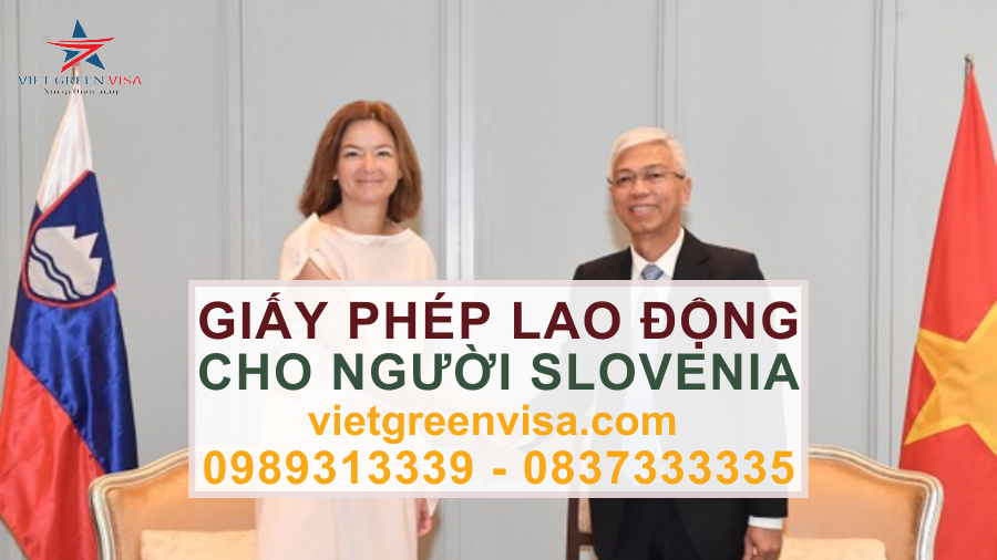 Dịch vụ xin giấy phép lao động cho người Slovenia nhanh