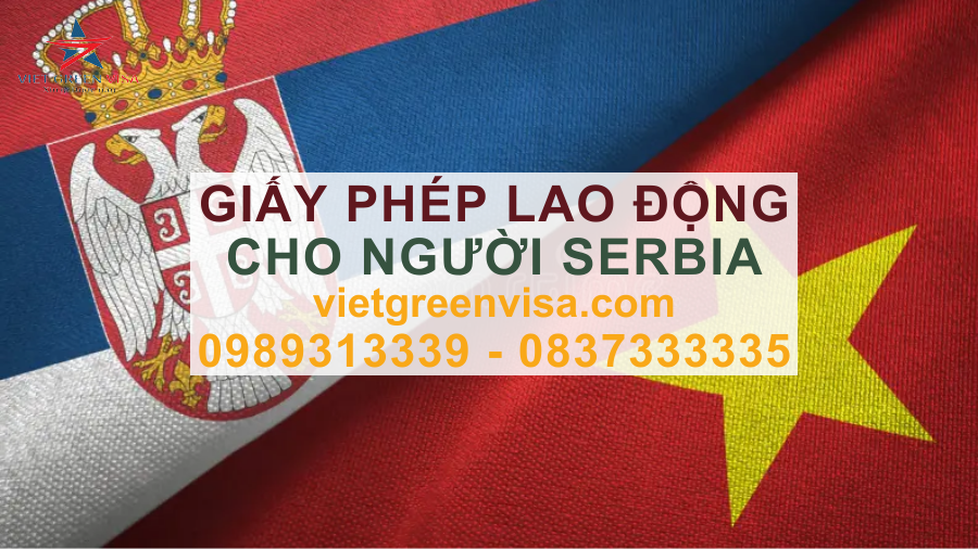 Dịch vụ xin giấy phép lao động cho người Serbia nhanh