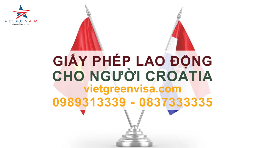 Dịch vụ xin giấy phép lao động cho người Croatia nhanh