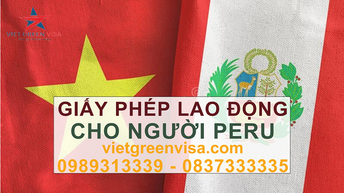 Dịch vụ xin giấy phép lao động cho người Peru uy tín