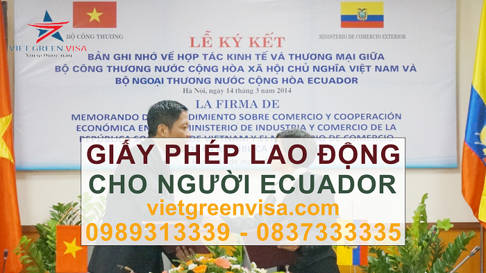 Dịch vụ xin giấy phép lao động cho người Ecuador chuyên nghiệp