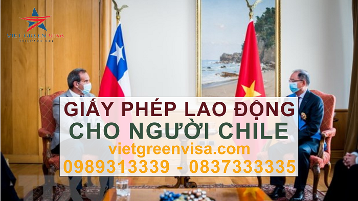 Dịch vụ xin giấy phép lao động cho người Chile uy tín