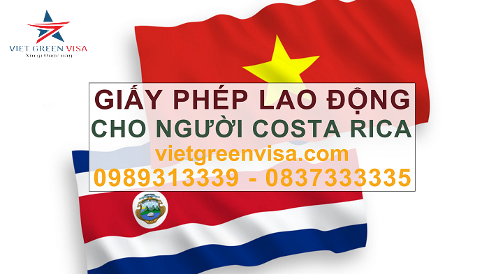 Dịch vụ xin giấy phép lao động cho người Costa Rica trọn gói