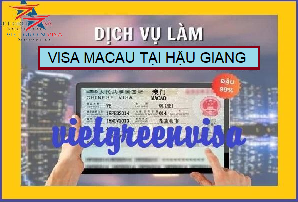 Dịch vụ xin visa Macao tại Hậu Giang uy tín