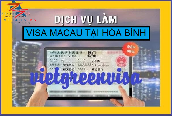 Dịch vụ xin visa Macao tại Hòa Binh chuyên nghiệp