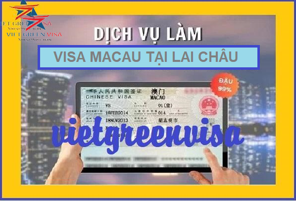 Dịch vụ xin visa Macao tại Lai Châu chuyên nghiệp