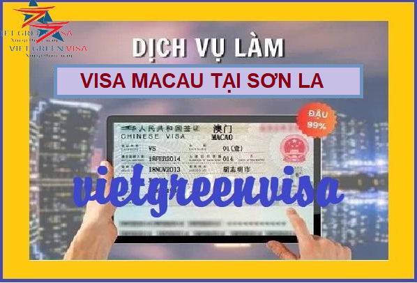 Dịch vụ xin visa Macao tại Sơn La nhanh gọn