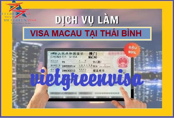Dịch vụ xin visa Macao tại Thái Bình siêu rẻ