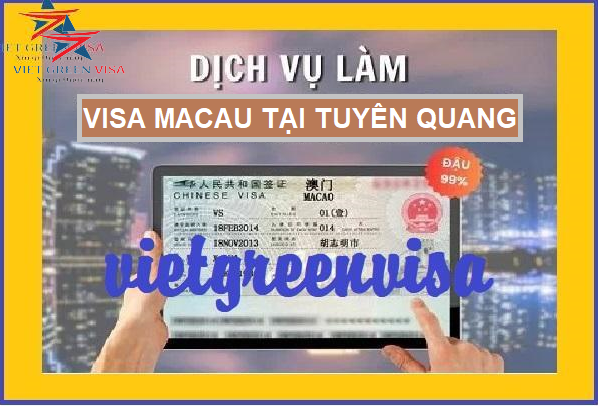 Dịch vụ xin visa Macao tại Tuyên Quang chuyên nghiệp