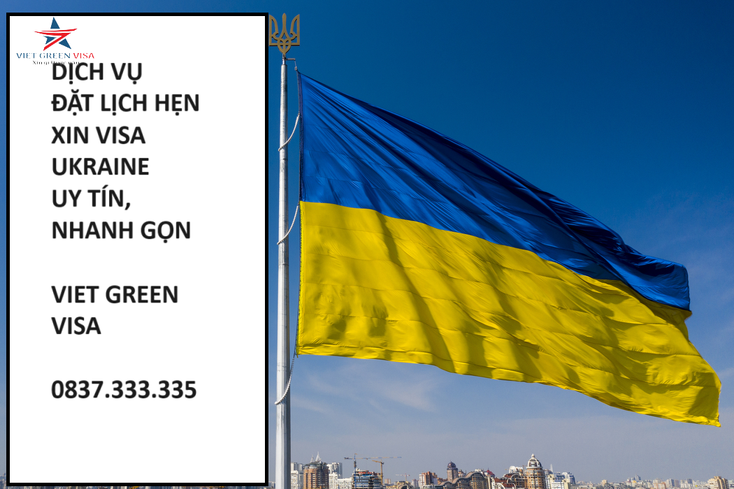 Dịch vụ đặt lịch hẹn xin visa Ukraina nhanh gọn