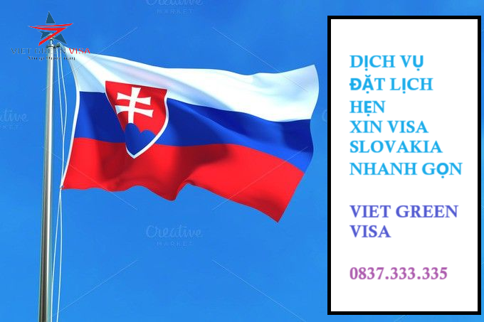 Dịch vụ đặt lịch hẹn visa Slovakia nhanh nhất