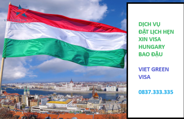 Dịch vụ đặt lịch hẹn xin visa Hungary bao đậu