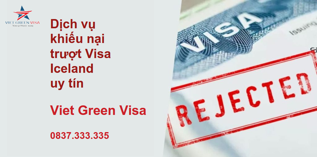 Dịch vụ khiếu nại trượt visa Iceland uy tín 