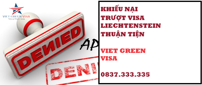 Dịch vụ khiếu nại trượt visa Liechtenstein thuận lợi