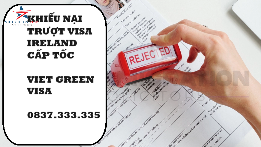 Dịch vụ khiếu nại trượt visa Ireland cấp tốc