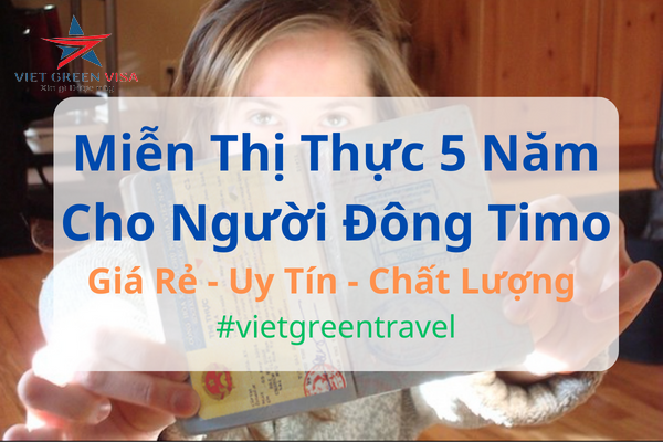 Giấy miễn thị thực, Giấy miễn thị thực cho người Đông Timo, Giấy miễn thị thực 5 năm cho quốc tịch Đông Timo, Viet Green Visa