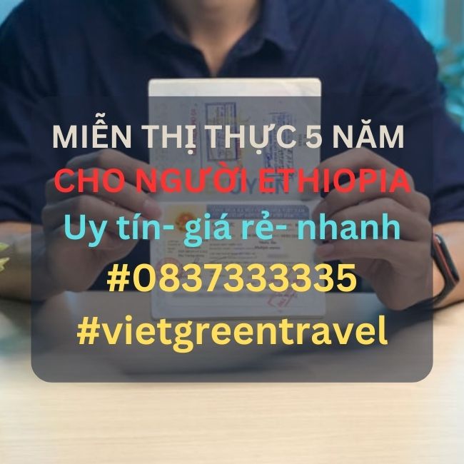 Giấy miễn thị thực, Giấy miễn thị thực cho người Ethiopia, Giấy miễn thị thực 5 năm cho quốc tịch Ethiopia, Viet Green Visa