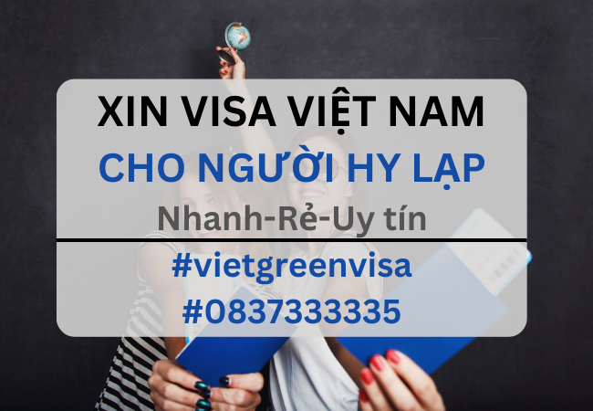 Xin visa Việt Nam cho người Hy Lạp, Viet Green Visa, Visa Việt Nam