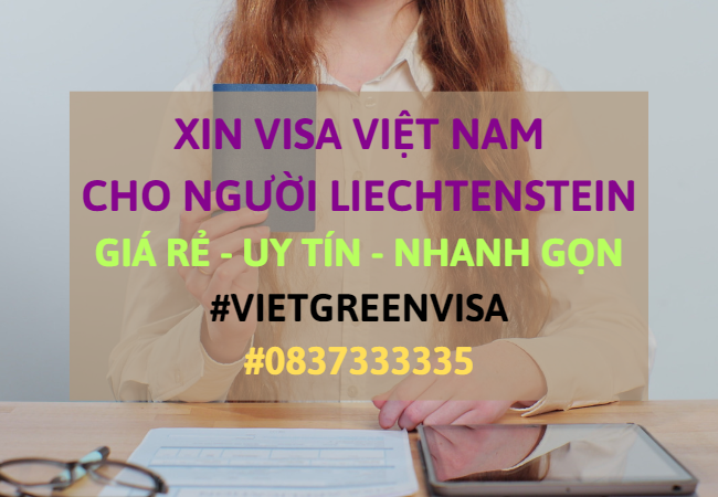 Xin visa Việt Nam cho người Liechtenstein, Viet Green Visa, Visa Việt Nam 
