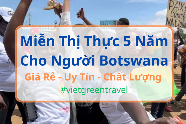 Giấy miễn thị thực, Giấy miễn thị thực cho người Botswana, Giấy miễn thị thực 5 năm cho quốc tịch Botswana, Viet Green Visa