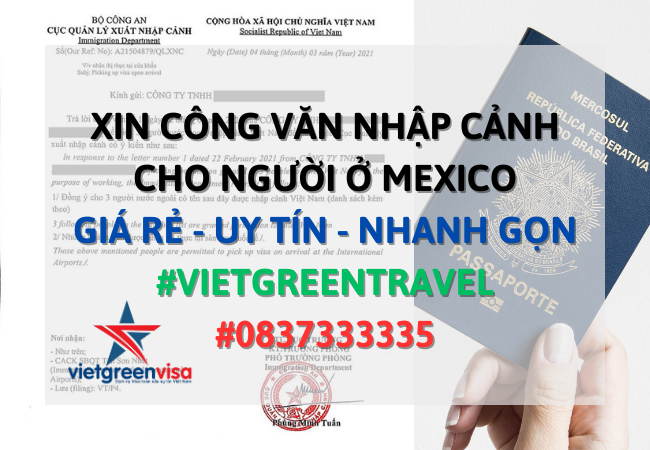 Công văn nhập cảnh Việt Nam cho người Mexico, Xin công văn nhập cảnh Việt Nam cho quốc tịch Mexico, Công văn nhập cảnh cho người Mexico, Dịch vụ công văn nhập cảnh cho người Mexico