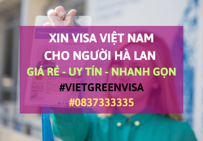 Xin visa Việt Nam cho người Hà Lan, Viet Green Visa, Visa Việt Nam