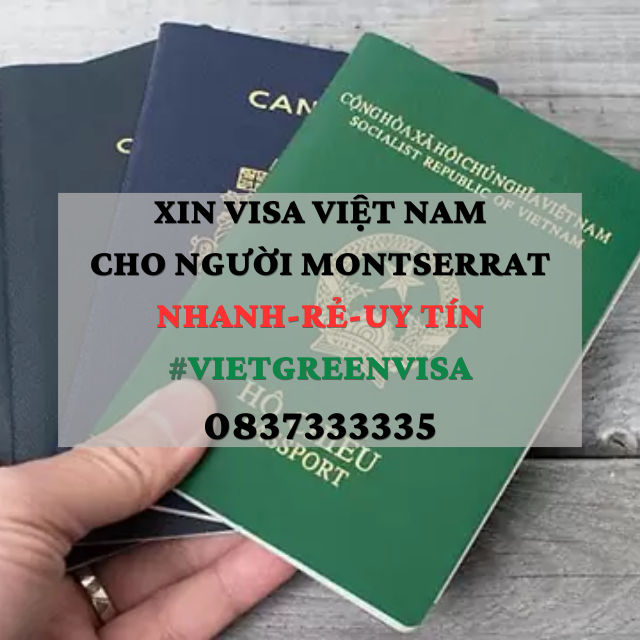 Xin visa Việt Nam cho người Montserrat, Viet Green Visa, Visa Việt Nam 