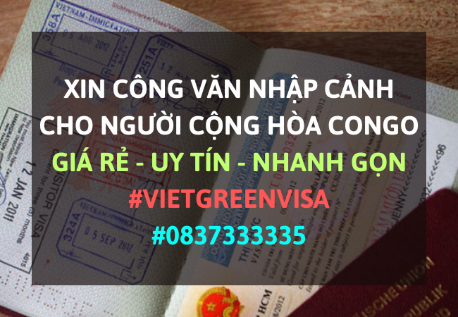 Công văn nhập cảnh Việt Nam cho người Cộng hòa Congo, Xin công văn nhập cảnh Việt Nam cho quốc tịch Cộng hòa Congo, Công văn nhập cảnh cho người Cộng hòa Congo, Dịch vụ làm công văn nhập cảnh cho người Cộng hòa Congo