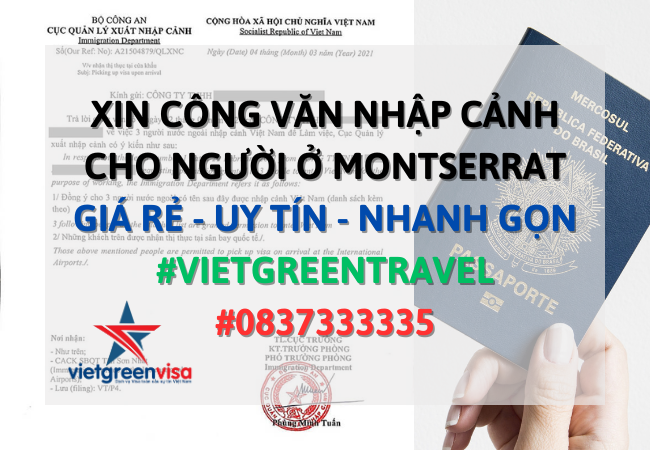 Công văn nhập cảnh Việt Nam cho người Montserrat, Xin công văn nhập cảnh Việt Nam cho quốc tịch Montserrat, Công văn nhập cảnh cho người Montserrat, Dịch vụ làm công văn nhập cảnh cho người Montserrat