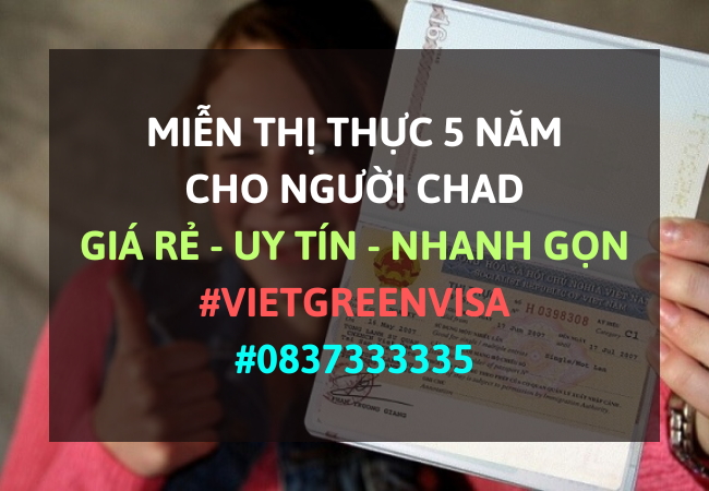 Giấy miễn thị thực, Giấy miễn thị thực cho người Chad, Giấy miễn thị thực 5 năm cho quốc tịch Chad, Viet Green Visa