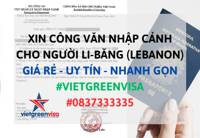 Công văn nhập cảnh Việt Nam cho người Li-băng (Lebanon), Xin công văn nhập cảnh Việt Nam cho quốc tịch Li-băng (Lebanon), Công văn nhập cảnh cho người Li-băng (Lebanon), Dịch vụ làm công văn nhập cảnh cho người Li-băng (Lebanon)  