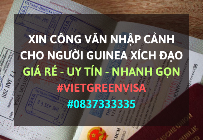 Công văn nhập cảnh Việt Nam cho người Guinea Xích đạo, Xin công văn nhập cảnh Việt Nam cho quốc tịch Guinea Xích đạo, Công văn nhập cảnh cho người Guinea Xích đạo, Dịch vụ làm công văn nhập cảnh cho người Guinea Xích đạo