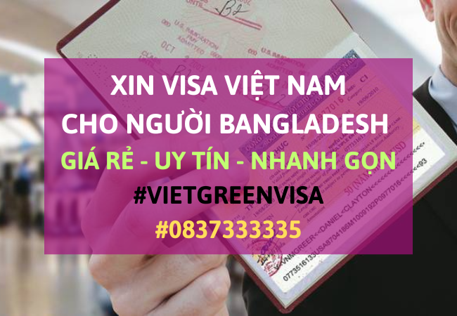 Xin visa Việt Nam cho người Bangladesh, Viet Green Visa, Visa Việt Nam 