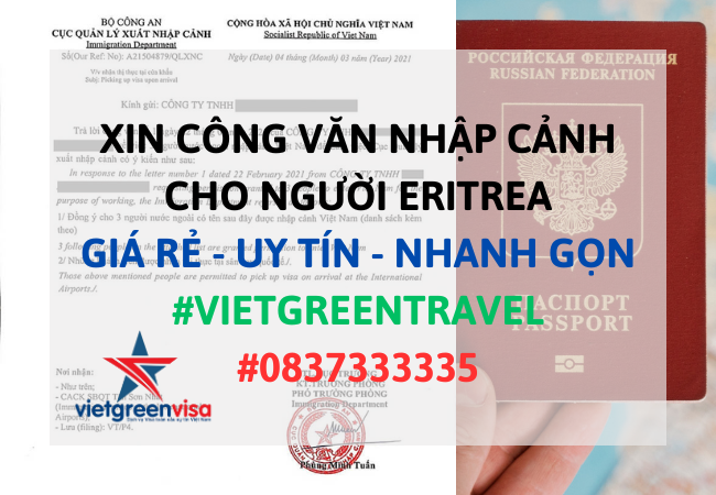 Công văn nhập cảnh Việt Nam cho người Eritrea, Xin công văn nhập cảnh Việt Nam cho quốc tịch Eritrea, Công văn nhập cảnh cho người Eritrea, Dịch vụ làm công văn nhập cảnh cho người Eritrea