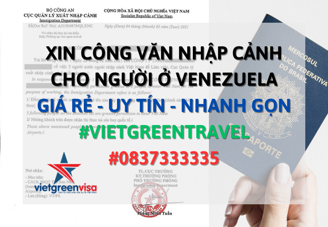 Công văn nhập cảnh Việt Nam cho người Venezuela, Xin công văn nhập cảnh Việt Nam cho quốc tịch Venezuela, Công văn nhập cảnh cho người Venezuela, Dịch vụ làm công văn nhập cảnh cho người Venezuela