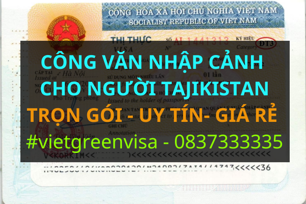 Công văn nhập cảnh Việt Nam cho người Tajikistan, Xin công văn nhập cảnh Việt Nam cho quốc tịch Tajikistan, Công văn nhập cảnh cho người Tajikistan, Dịch vụ công văn nhập cảnh cho người Tajikistan