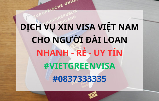 Xin visa Việt Nam cho người Đài Loan, Viet Green Visa, Visa Việt Nam 