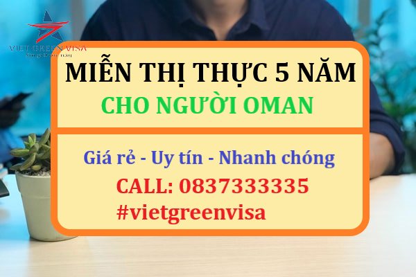 Giấy miễn thị thực, Giấy miễn thị thực cho người Oman, Giấy miễn thị thực 5 năm cho quốc tịch Oman, Viet Green Visa