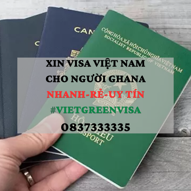 Xin visa Việt Nam cho người Ghana, Viet Green Visa, Visa Việt Nam